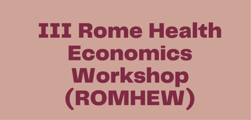 Third Rome Health Economics Workshop